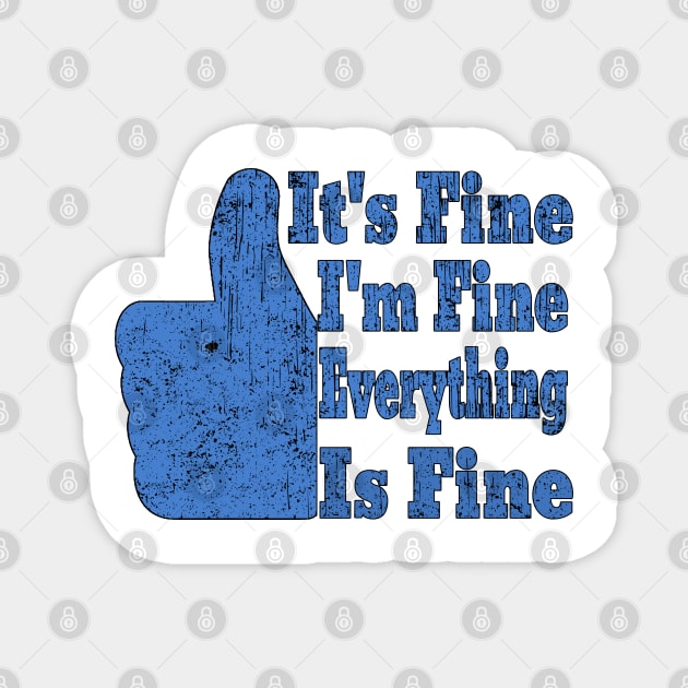 It's Fine I'm Fine Everything is Fine Magnet by Ghani Store