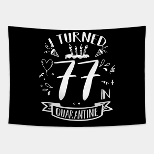 I Turned 77 In Quarantine Tapestry