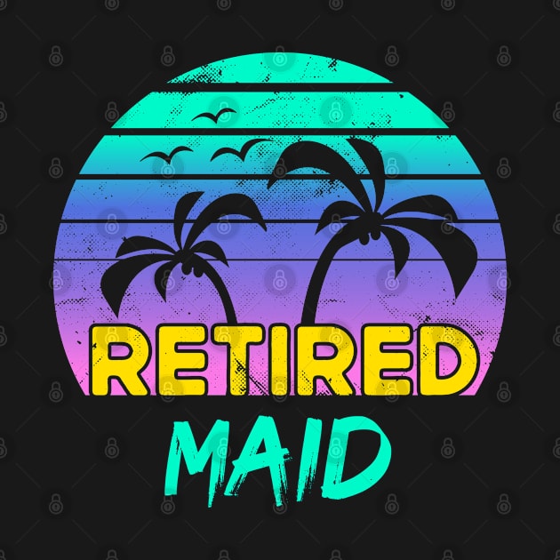 Retired Maid Retirement Gift Retro by qwertydesigns