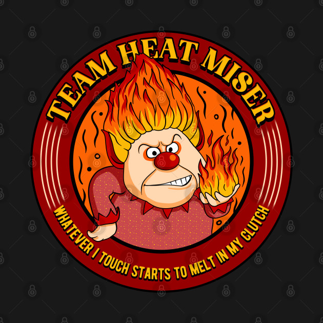 Team Heat Miser - Heat Miser - T-Shirt