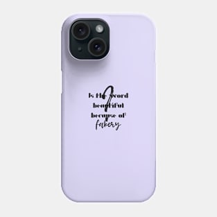 Is the world beautiful because of fakery? (Black writting) Phone Case