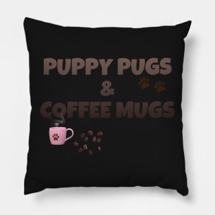 Puppy pugs and coffee mugs Pillow