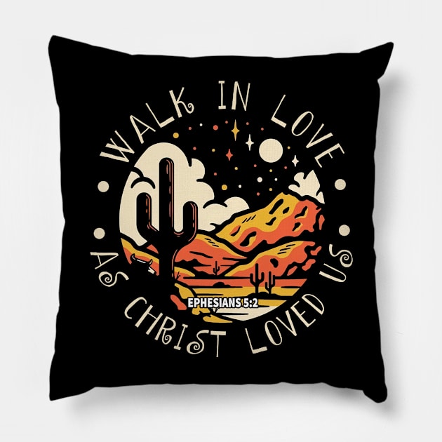 Walk In Love, As Christ Loved Us Mountains Cactus Pillow by Terrence Torphy