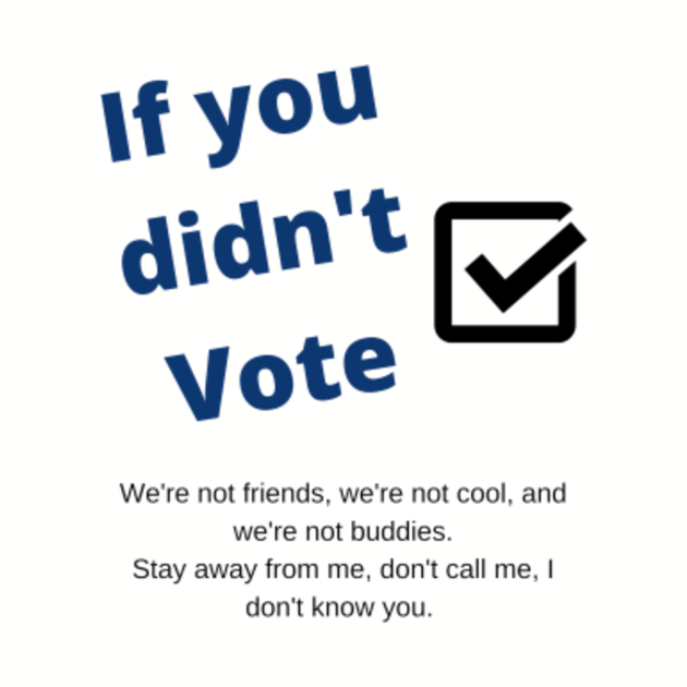 If you didn't vote Vote 2020 Mask TeePublic