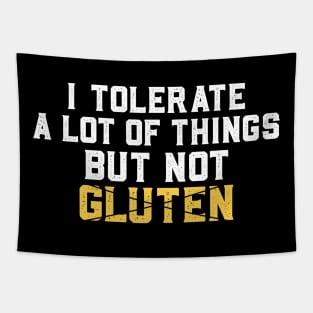 I Can Tolerate A Lot Of Things But Not Gluten Free Funny Tapestry