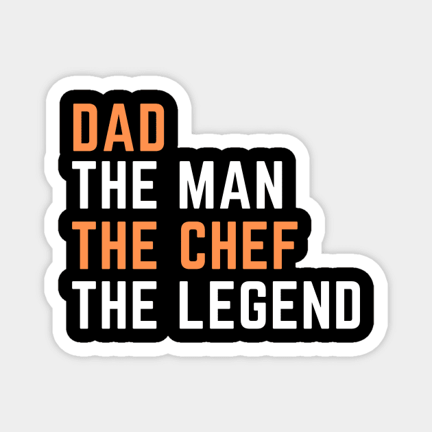 Dad. chef. legend Magnet by SnowballSteps