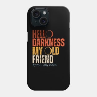 Hello Darkness My Old Friend Solar Eclipse April 08, 2024 Phone Case