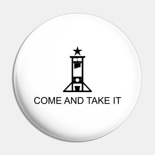 COME AND TAKE IT Pin