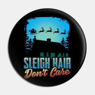 Sleigh Hair Don't Care Christmas Design Pin