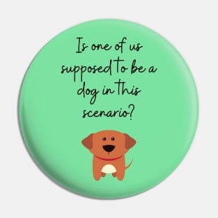 Is one of us supposed to be a dog ? Pin