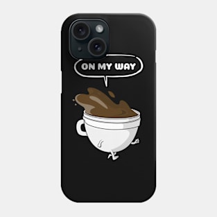 Funny Coffee On My Way Art Phone Case