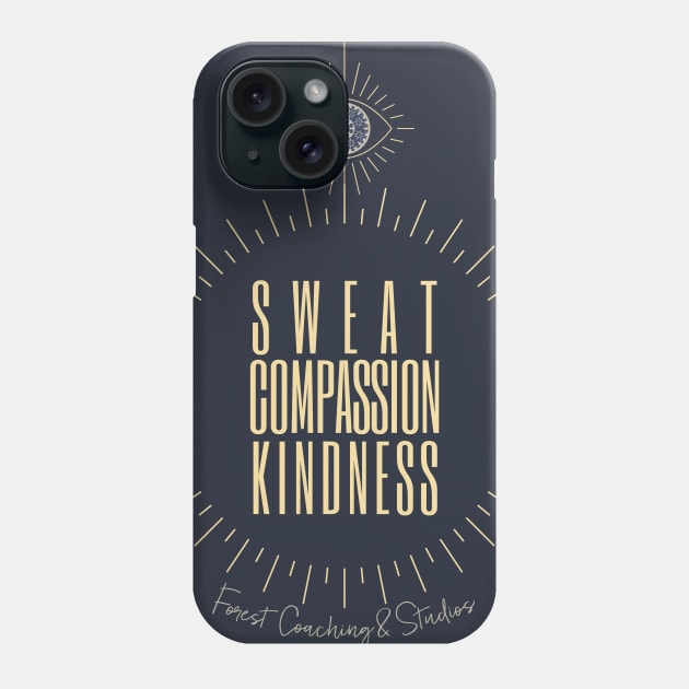 Sweat, Compassion, Kindness Phone Case by CowThey