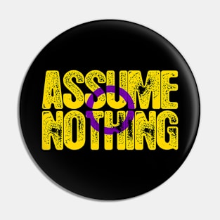 Intersex Pride Assume Nothing Pin