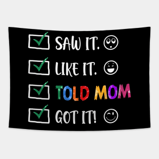 Saw It Like It Told Mom Got It Funny Kids Tapestry