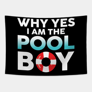 Why Yes I am The Pool Boy Tapestry
