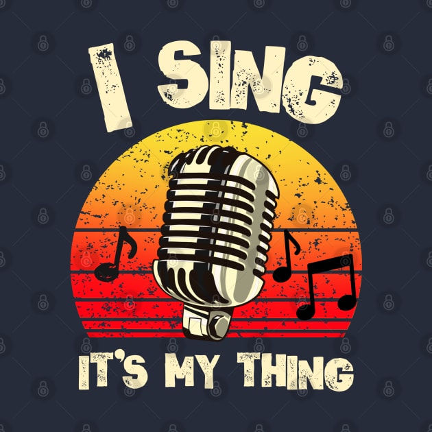 I Sing, It's My Thing by DeliriousSteve