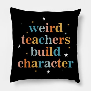 Weird Teachers Build Character Vintage Pillow