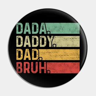 Dada Daddy Dad Bruh Father's Day Funny Vintage Retro Pin