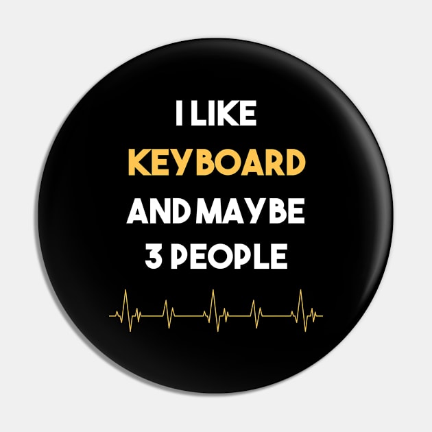 I Like 3 People And Keyboard Pin by Hanh Tay