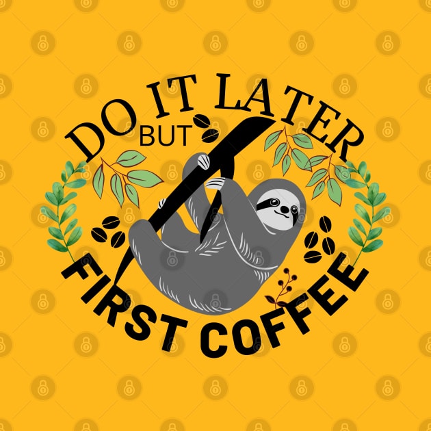 Do It Later But First Coffee by Owl Canvas