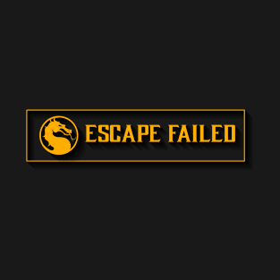 Escape Failed T-Shirt