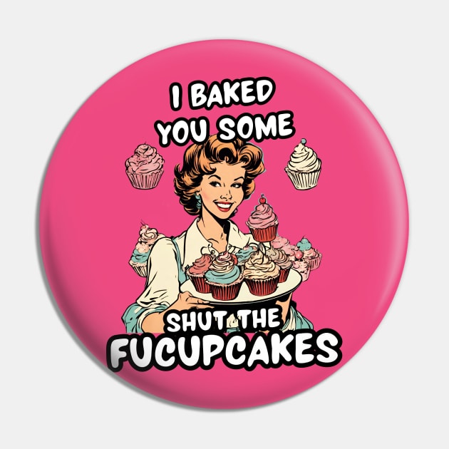 Funny Baker Sister Sarcastic Sayings Shut the Fucupcakes Shut Up Sarcasm Jokes Pin by DaysuCollege