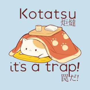 Fat Cat in a Kotatsu it's a trap T-Shirt