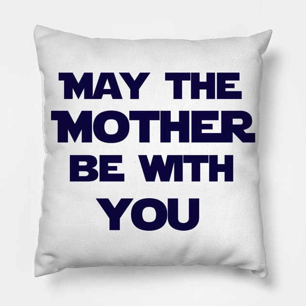 May the mother be with you Pillow by Perdi as canetas