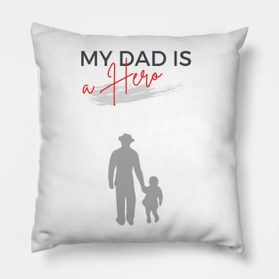 My dad is a hero Pillow