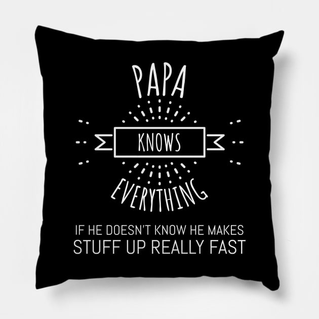 papa knows everything if he doesnt know Pillow by Hunter_c4 "Click here to uncover more designs"