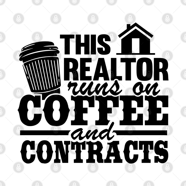 This Realtor Runs on Coffee & Contracts Real Estate Agent Funny by Kuehni