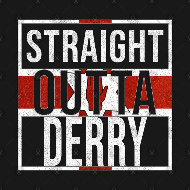 Straight Outta Derry - Gift for Northern Irish, Northern Irishmen , Northern Irishwomen,  From Derry in Northern Ireland Irish by Country Flags