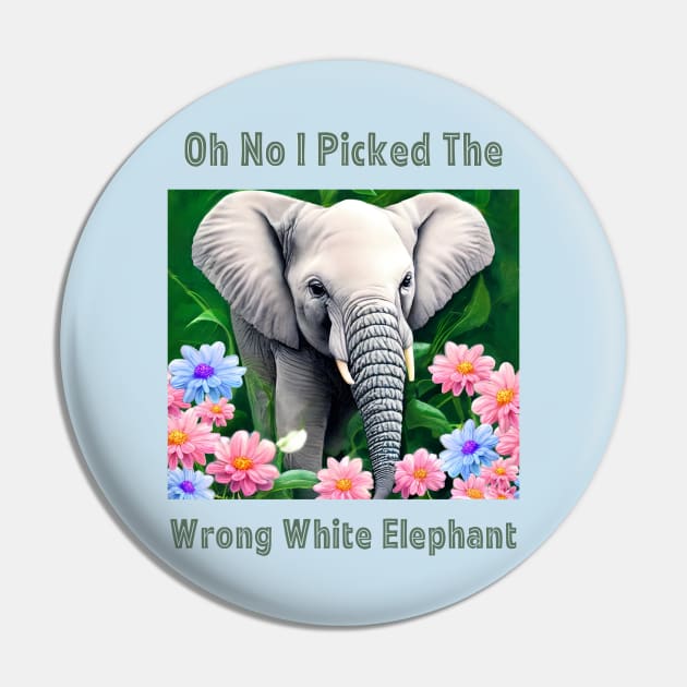 Oh No I Picked The Wrong White Elephant Pin by Yourfavshop600