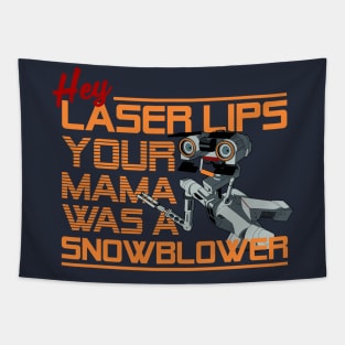 Hey Laser Lips. Your Mama was a Snowblower! Tapestry