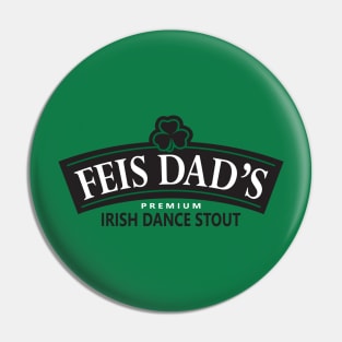 FEIS DAD'S IRISH STOUT Pin