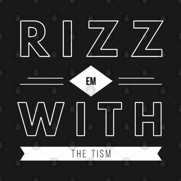 Rizz Em With The Tism 1 by naughtyoldboy