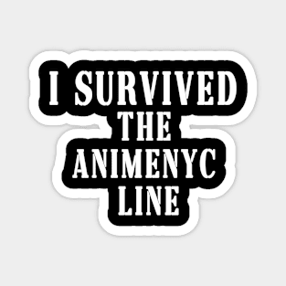 I Survived The Anime Nyc Line Magnet