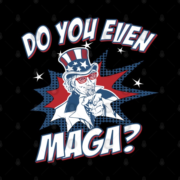 Do You Even MAGA by Flippin' Sweet Gear