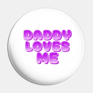 DADDY LOVES ME, COOL FAMILY Pin