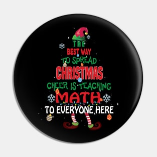 The best way to spread Christmas Cheer is Teaching Math For Everyone Here Elf Christmas gift Pin