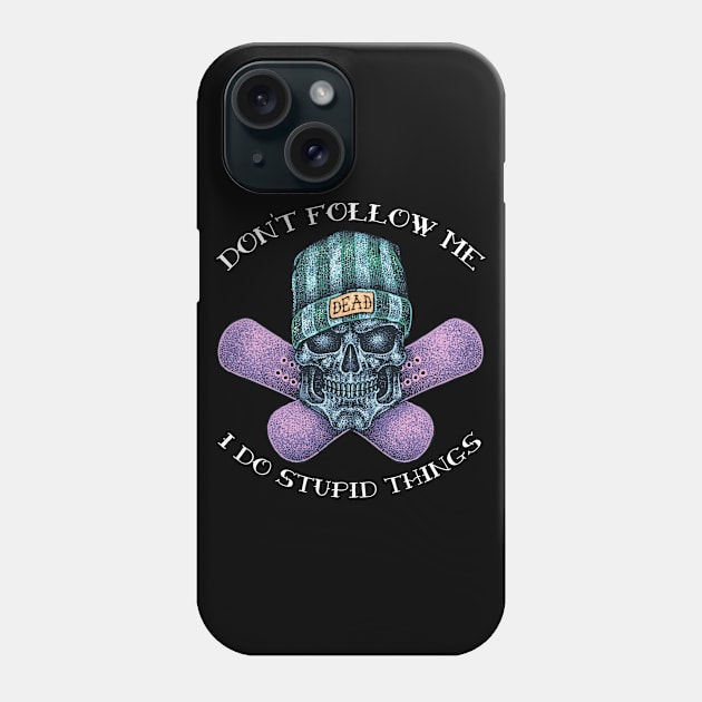 Don't Follow Me I Do Stupid Things Phone Case by BlackRavenOath