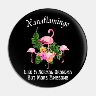 Nanaflamingo Like A Normal Grandma But More Awesome Pin