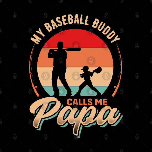 My Baseball Buddy Calls me Papa | Father's Day by T-shirt US