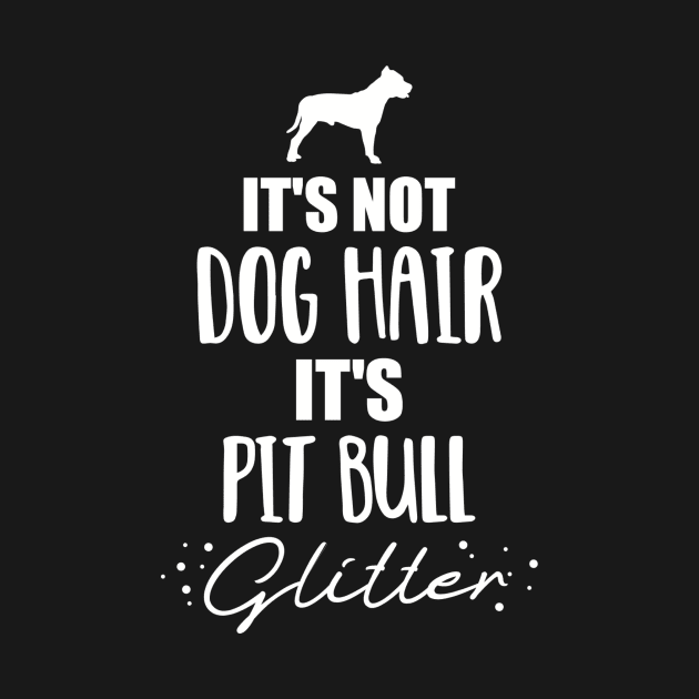 It's not dog hair, it's Pit Bull glitter by Designzz