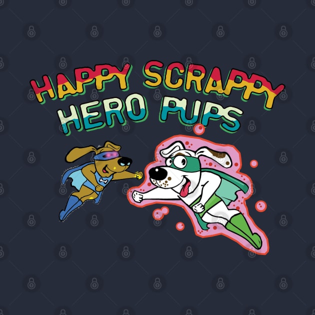 Happy Scrappy Hero Pups by GeekGiftGallery