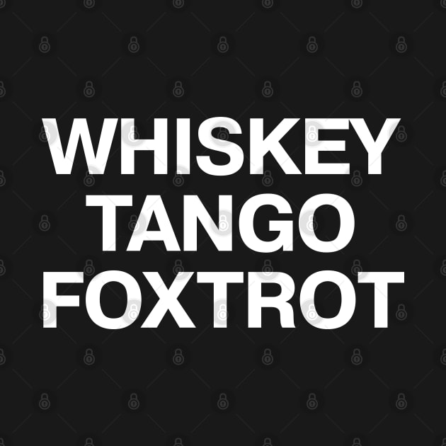 WHISKEY TANGO FOXTROT by TheBestWords