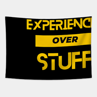 Experiences over Stuff Tapestry