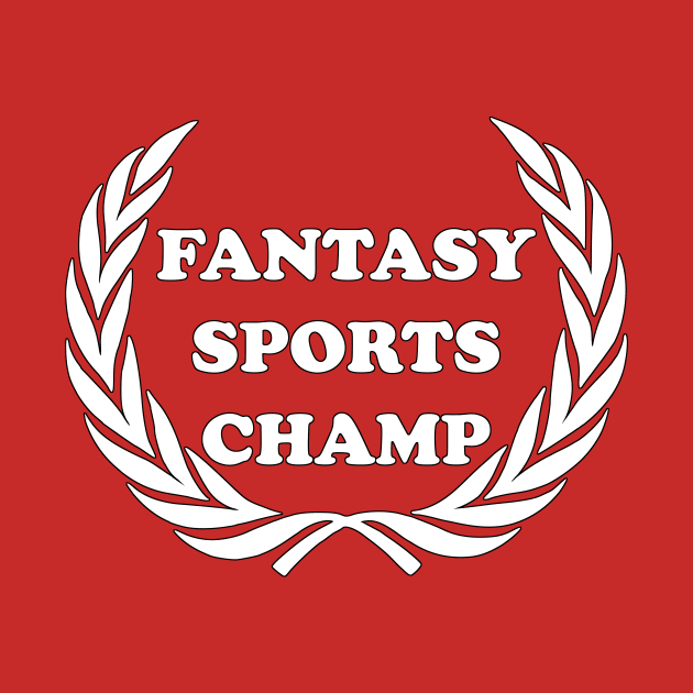 Fantasy Sports Champ Fantasy Sports Fan League Dream Team by rayrayray90