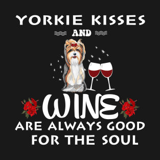 Yorkie Kisses and Wine for Dog lover T-Shirt