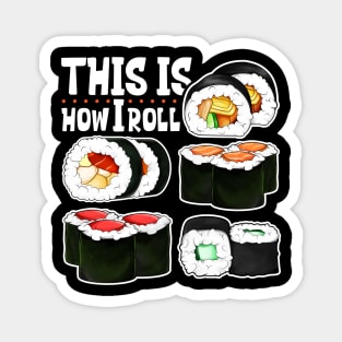 This is how I roll - Sushi Magnet